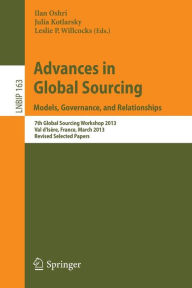 Title: Advances in Global Sourcing. Models, Governance, and Relationships: 7th Global Sourcing Workshop 2013, Val d'Isï¿½re, France, March 11-14, 2013, Revised Selected Papers, Author: Ilan Oshri
