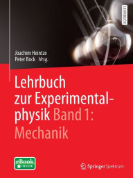 Title: Lehrbuch zur Experimentalphysik Band 1: Mechanik, Author: Joachim Heintze