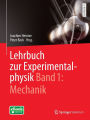 Lehrbuch zur Experimentalphysik Band 1: Mechanik