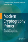 Modern Cryptography Primer: Theoretical Foundations and Practical Applications