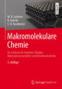 Makromolekulare Chemie: Ein Lehrbuch für Chemiker, Physiker, Materialwissenschaftler und Verfahrenstechniker