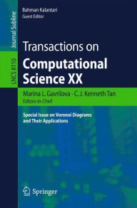 Title: Transactions on Computational Science XX: Special Issue on Voronoi Diagrams and Their Applications, Author: Marina L. Gavrilova
