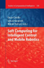 Soft Computing for Intelligent Control and Mobile Robotics / Edition 1