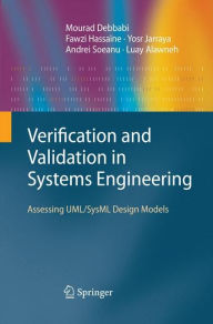 Title: Verification and Validation in Systems Engineering: Assessing UML/SysML Design Models, Author: Mourad Debbabi