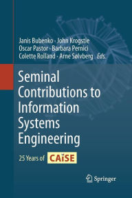 Title: Seminal Contributions to Information Systems Engineering: 25 Years of CAiSE, Author: Janis Bubenko