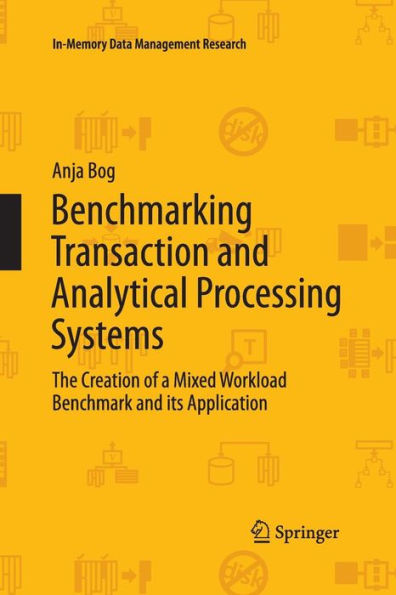 Benchmarking Transaction and Analytical Processing Systems: The Creation of a Mixed Workload Benchmark and its Application