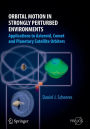 Orbital Motion in Strongly Perturbed Environments: Applications to Asteroid, Comet and Planetary Satellite Orbiters