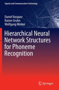 Title: Hierarchical Neural Network Structures for Phoneme Recognition, Author: Daniel Vasquez