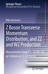 Title: Z Boson Transverse Momentum Distribution, and ZZ and WZ Production: Measurements Using 7.3 - 8.6 fb-1 of pï¿½p Collisions at ?s = 1.96 TeV, Author: Mika Vesterinen