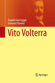 Title: Vito Volterra, Author: Angelo Guerraggio
