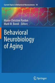 Title: Behavioral Neurobiology of Aging / Edition 1, Author: Marie-Christine Pardon