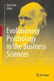 Title: Evolutionary Psychology in the Business Sciences, Author: Gad Saad