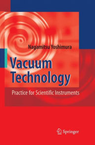 Title: Vacuum Technology: Practice for Scientific Instruments, Author: Nagamitsu Yoshimura