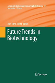 Title: Future Trends in Biotechnology, Author: Jian-Jiang Zhong