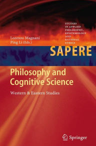 Title: Philosophy and Cognitive Science: Western & Eastern Studies, Author: Lorenzo Magnani