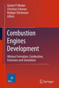 Title: Combustion Engines Development: Mixture Formation, Combustion, Emissions and Simulation, Author: Günter P. Merker