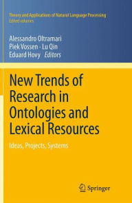 Title: New Trends of Research in Ontologies and Lexical Resources: Ideas, Projects, Systems, Author: Alessandro Oltramari