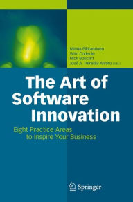 Title: The Art of Software Innovation: Eight Practice Areas to Inspire your Business, Author: Minna Pikkarainen