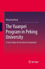 The Yuanpei Program in Peking University: A Case Study of Curriculum Innovation