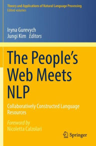 Title: The People's Web Meets NLP: Collaboratively Constructed Language Resources, Author: Iryna Gurevych