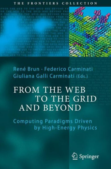 From the Web to the Grid and Beyond: Computing Paradigms Driven by High-Energy Physics