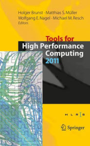 Title: Tools for High Performance Computing 2011: Proceedings of the 5th International Workshop on Parallel Tools for High Performance Computing, September 2011, ZIH, Dresden, Author: Holger Brunst