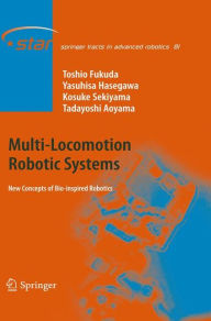 Title: Multi-Locomotion Robotic Systems: New Concepts of Bio-inspired Robotics, Author: Toshio Fukuda