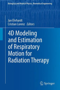 Title: 4D Modeling and Estimation of Respiratory Motion for Radiation Therapy, Author: Jan Ehrhardt