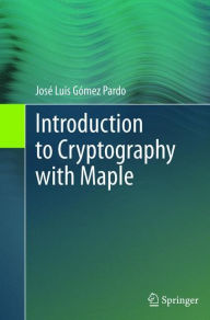 Title: Introduction to Cryptography with Maple, Author: Josï Luis Gïmez Pardo
