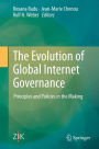 The Evolution of Global Internet Governance: Principles and Policies in the Making