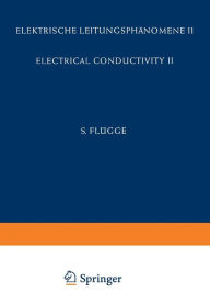 Title: Electrical Conductivity II / Elektrische Leitungsphänomene II, Author: O. Madelung