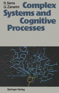 Title: Complex Systems and Cognitive Processes, Author: Roberto Serra