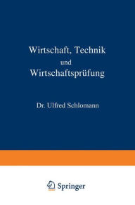 Title: Wirtschaft Technik und Wirtschaftsprï¿½fung, Author: Alfred Schlomann