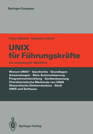 Title: UNIX fï¿½r Fï¿½hrungskrï¿½fte: Ein umfassender ï¿½berblick, Author: Yukari Shirota