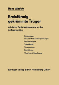 Title: Kreisfï¿½rmig gekrï¿½mmte Trï¿½ger mit starrer Torsionseinspannung an den Auflagerpunkten: Theorie und Berechnung, Author: Hans Wittfoht