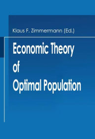 Title: Economic Theory of Optimal Population, Author: Klaus F. Zimmermann