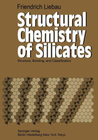 Title: Structural Chemistry of Silicates: Structure, Bonding, and Classification, Author: F. Liebau
