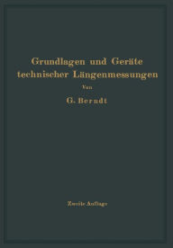 Title: Grundlagen und Geräte technischer Längenmessungen, Author: H. Berndt