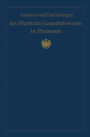 Anstalten und Einrichtungen des öffentlichen Gesundheitswesens in Preussen: Festschrift zum X. internationalen medizinischen Kongress Berlin 1890