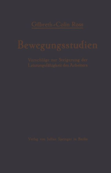 Bewegungsstudien: Vorschlï¿½ge zur Steigerung der Leistungsfï¿½higkeit des Arbeiters