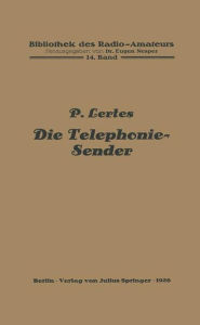 Title: Die Telephonie-Sender, Author: P. Lertes