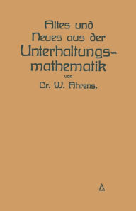 Title: Altes und Neues aus der Unterhaltungsmathematik, Author: W. Ahrens