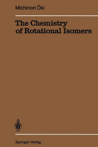 Title: The Chemistry of Rotational Isomers, Author: Michinori Oki