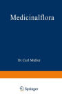 Medicinalflora: Eine Einführung in die allgemeine und angewandte Morphologie und Systematik der Pflanzen