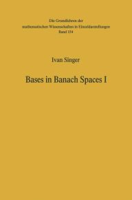 Title: Bases in Banach Spaces I, Author: Ivan Singer