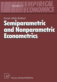 Title: Semiparametric and Nonparametric Econometrics, Author: Aman Ullah