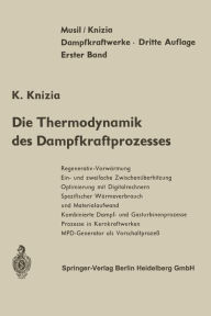 Title: Die Thermodynamik des Dampfkraftprozesses, Author: L. Musil