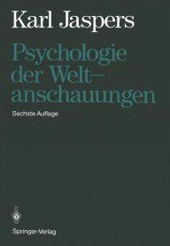 Title: Psychologie der Weltanschauungen / Edition 6, Author: Karl Jaspers