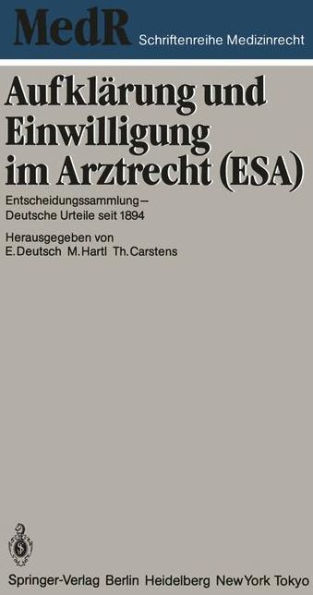 Aufklärung und Einwilligung im Arztrecht (ESA): Entscheidungssammlung - Deutsche Urteile seit 1894