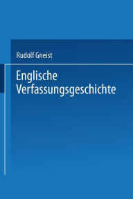 Title: Englische Verfassungsgeschichte, Author: Rudolf Gneist